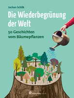 Die Wiederbegrünung der Welt Die Wiederbegrünung der Welt