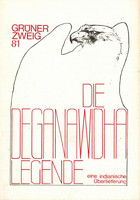 Die Deganawidha-Legende Die Deganawidha-Legende
