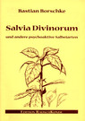 Salvia Divinorum und andere psychoaktive Salbeiarten